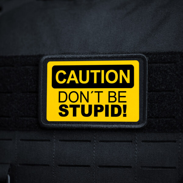 Caution-Dont-be-Stupid-Patch-Shop